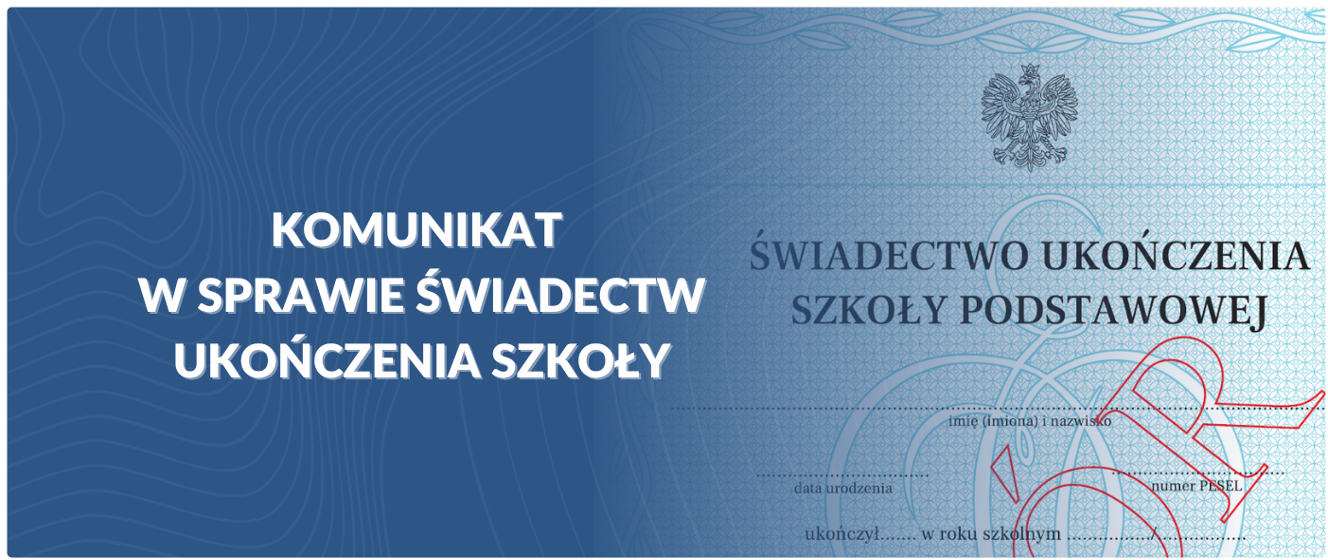Komunikat w sprawie świadectw ukończenia szkoły