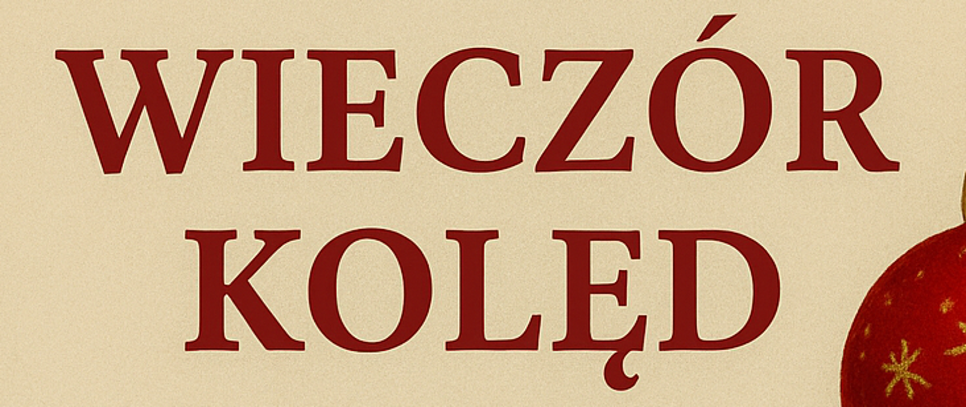 czerwone napisy na beżowym tle. W narożnikach gałązki świerku przyozdobione świątecznymi bombkami.