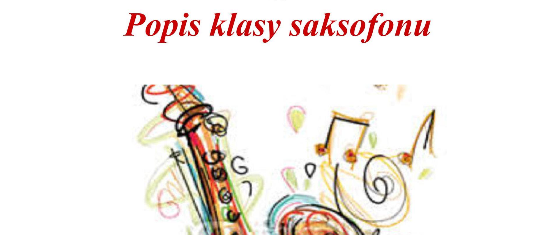 Plakat przedstawia zapowiedź popisu saksofonowego na białym tle saksofonu PSM I i II stopnia zaprasza na popis saksofonu czwartek 23 maja 2024 godz. 17:00