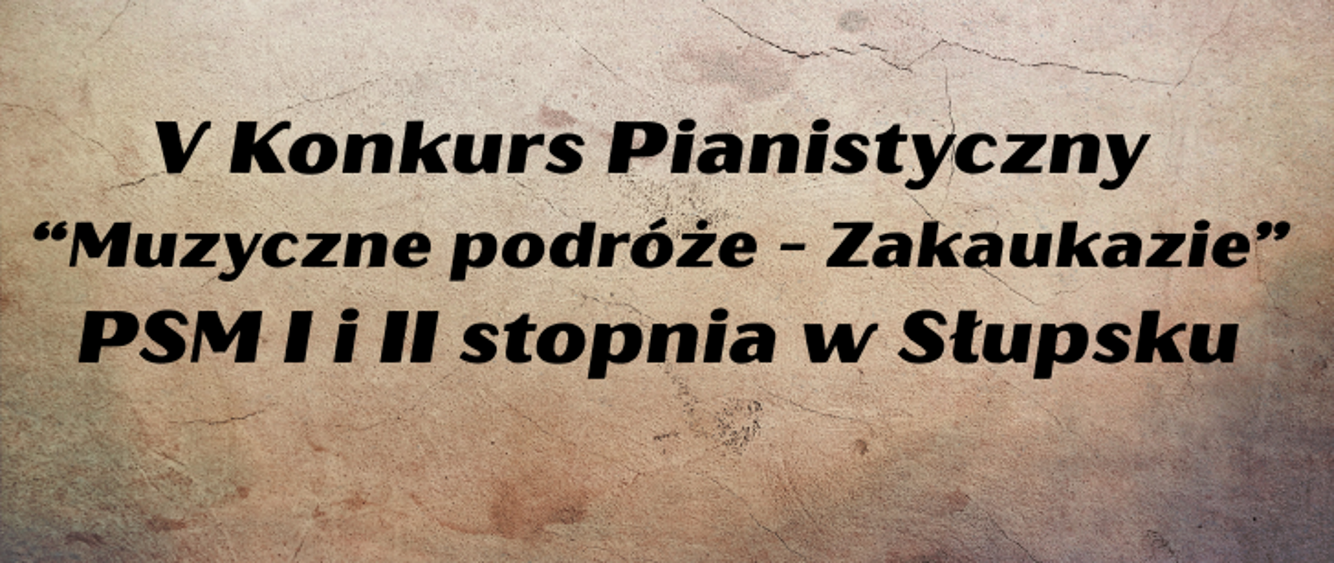 Grafika z napisem V Konkurs Pianistyczny "Muzyczne podróże - Zakaukazie"