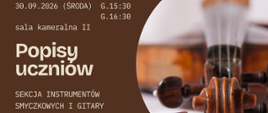 Brązowa grafika z dużym napisem „Popisy uczniów”, zdjęciem skrzypiec oraz informacją o występie sekcji instrumentów smyczkowych i gitary.