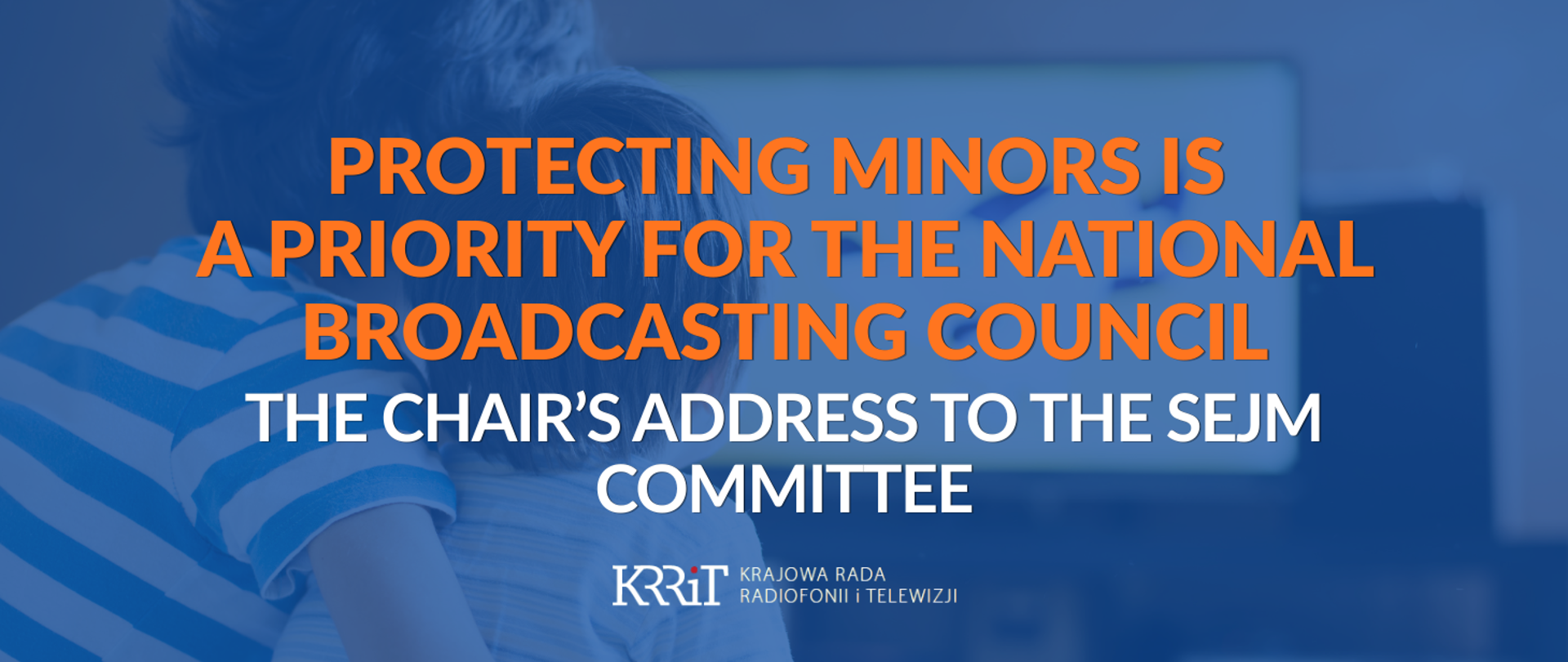 Protecting_minors_is_a_priority_for_the_National_Broadcasting_Council_The_Chair’s_address_to_the_Sejm_Committee