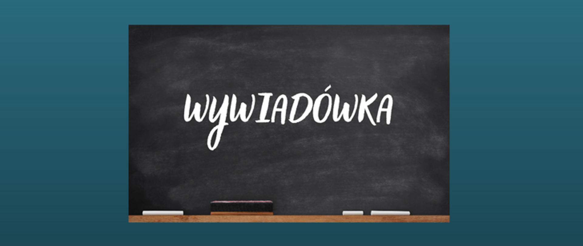 Grafika przedstawiającą szkolną tablicę noszącą napis "Wywiadówka"