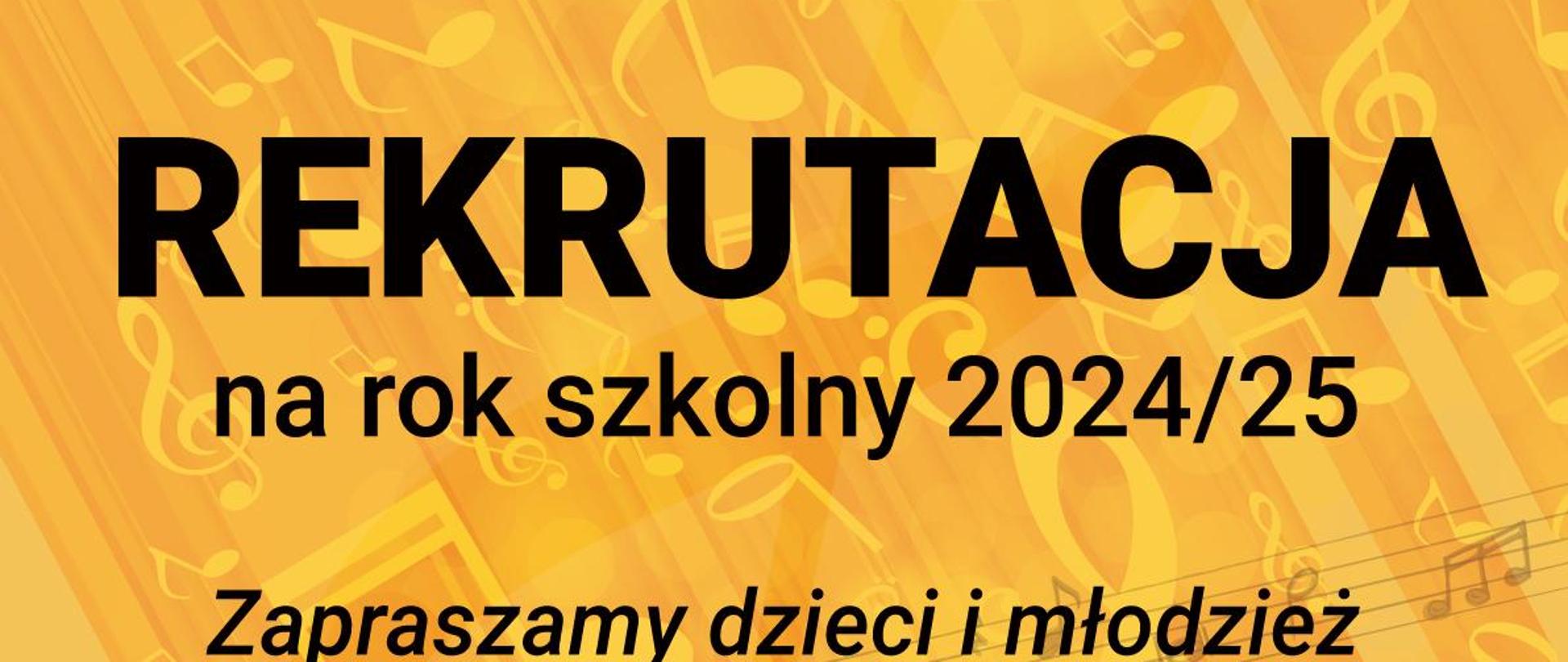 Plakat rekrutacyjny. Na żółtym tle z symbolami muzycznymi nut, kluczy, fortepianu informacje o terminach i zasadach rekrutacji do szkoły muzycznej. W lewym dolnym roku niebieskie logo szkoły.