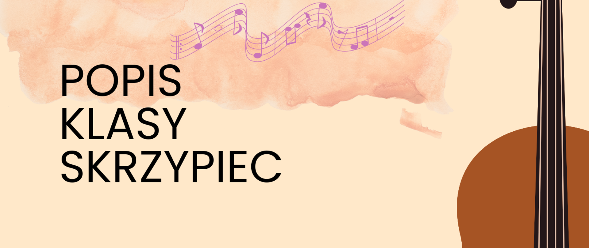 Plakat popisu klas skrzypiec Pani Marii Surówki. Na beżowym tle po lewej stronie zawarte są informacje o terminie i miejscu popisu. Po prawej stronie znajduje się graficzne przedstawienie skrzypiec ustawionych pionowo gryfem do góry.