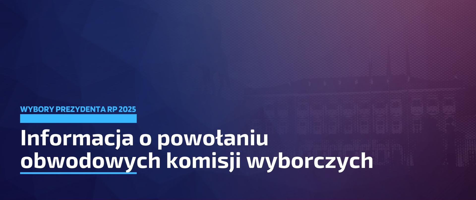 Informacja o powołaniu obwodowych komisji wyborczych