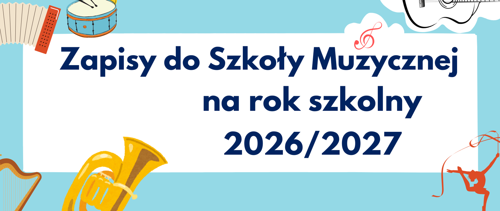Baner reklamowy z instrumentami muzycznymi oraz infoirmacją dotyczącą uruchomienia zapisów do szkoly muzycznej na rok szkolny 2026-2027