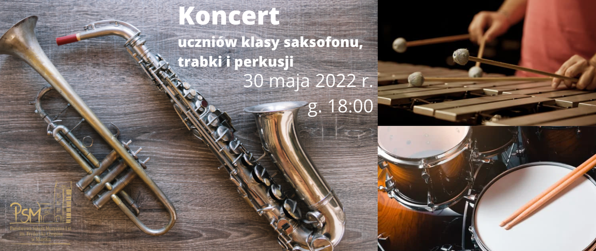 zdjęcia instrumentów muzycznych, trąbka, saksofon, wibrafon, zestaw perkusyjny, w środkowej części teks informujący o koncercie klasy trąbki, saksofonu i perkusji w dniu 30 maja 2022 r. 