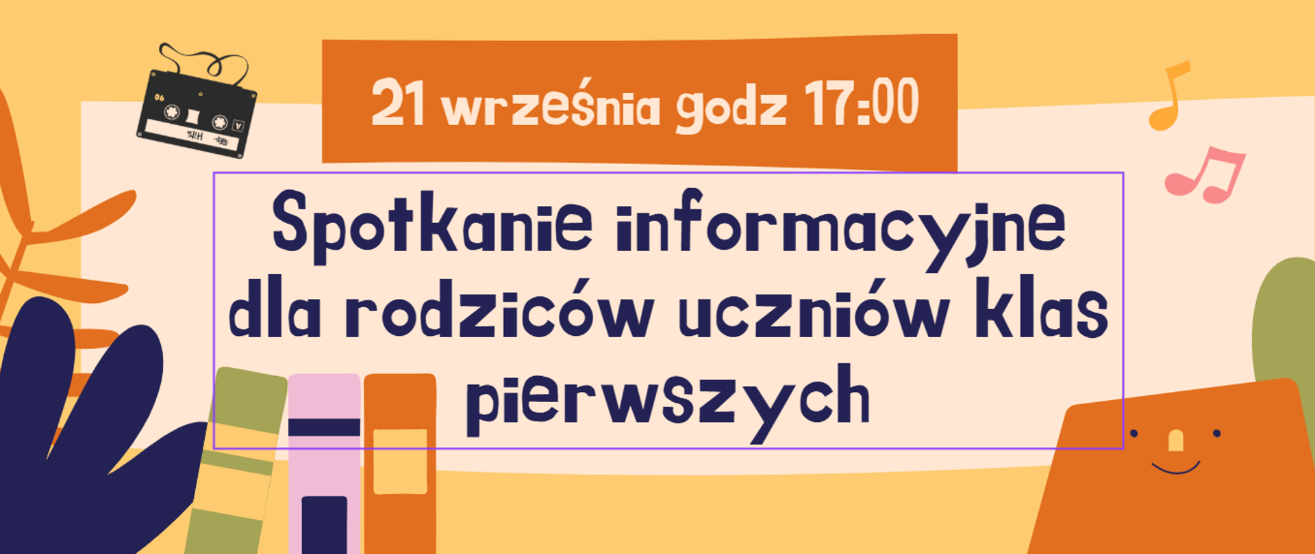 Na banerze w kolorze jasnym znajdują się informacje dotyczące spotkania z rodzcicami uczniów klas pierwszych oraz elementy dekoracyjne w kolorze niebiskim zielonym, pomarańczowy, kaseta w kolorze czarnym oraz nuty 