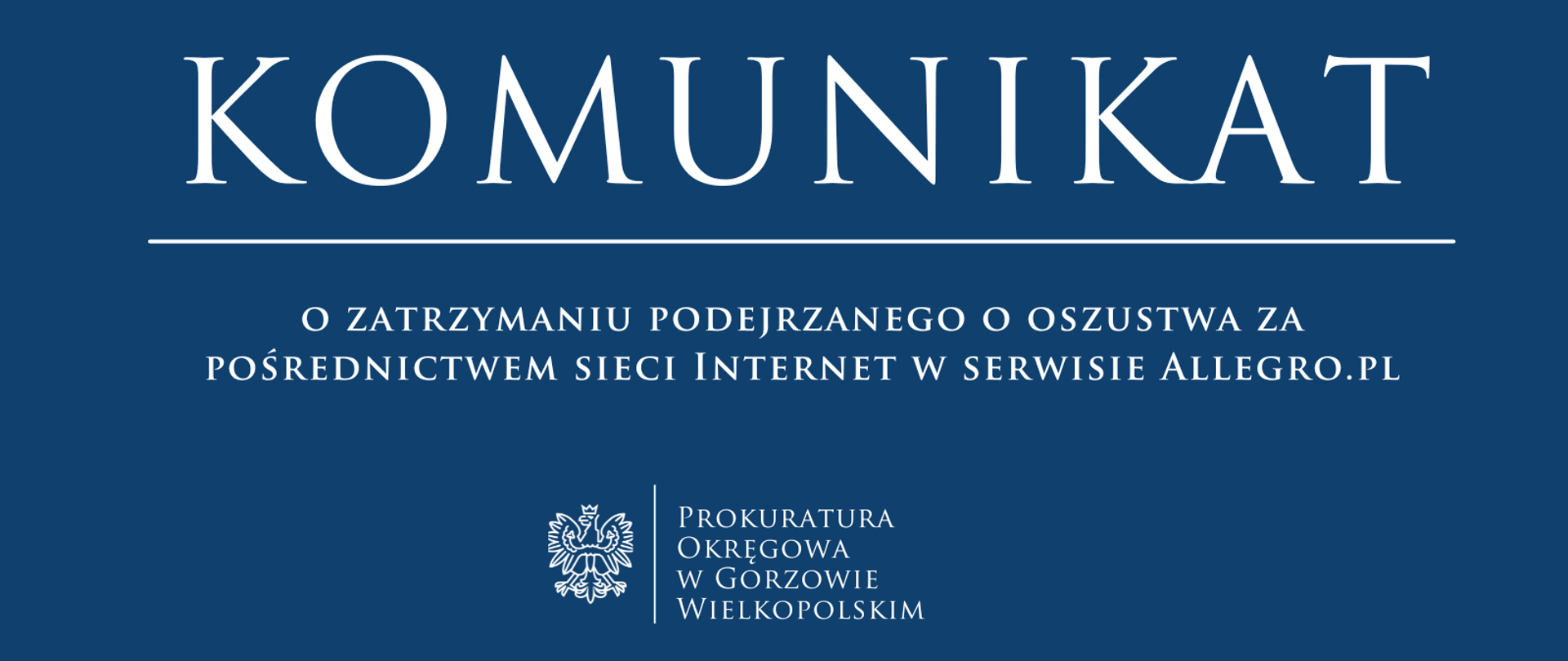 Komunikat o zatrzymaniu podejrzanego o oszustwa za pośrednictwem sieci Internet w serwisie Allegro.pl

