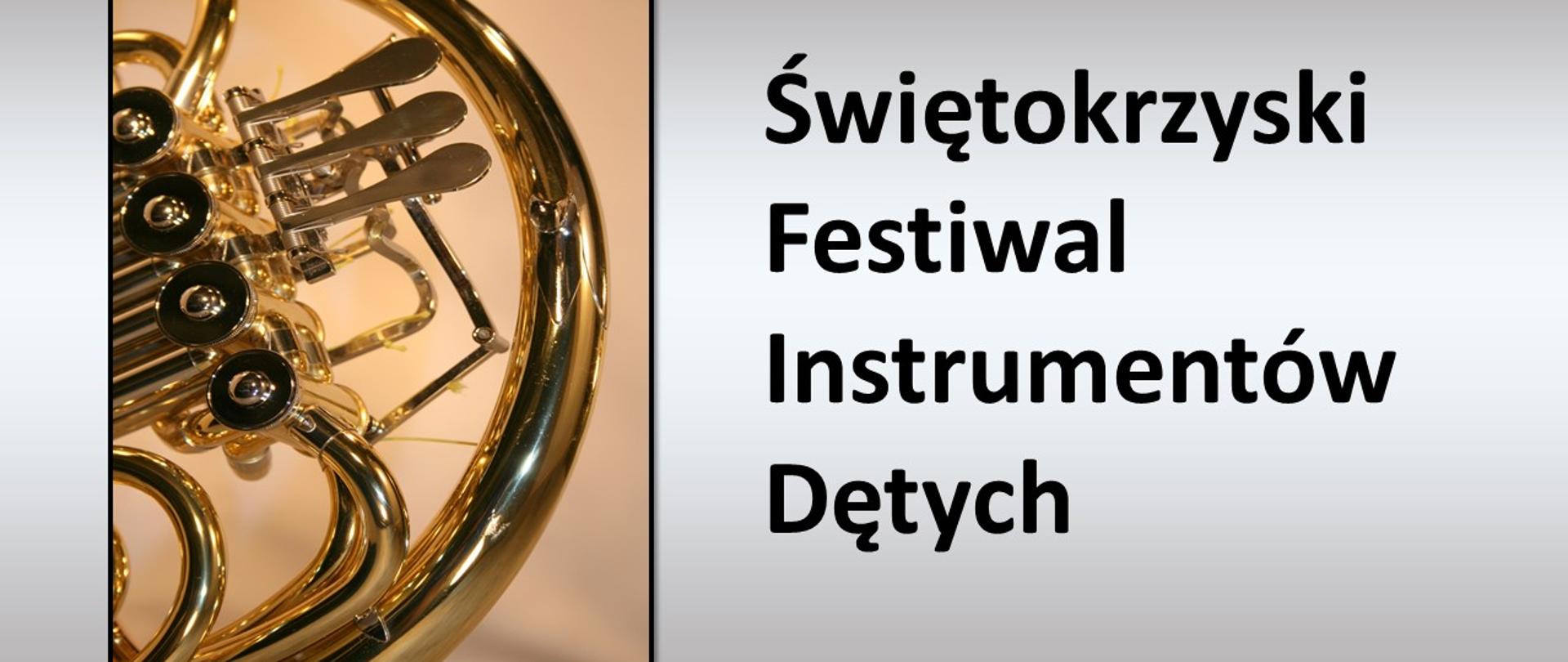 po lewej stronie zdjęcie fragmentu waltorni, po prawej napis Świętokrzyski Festiwal Instrumentów Dętych