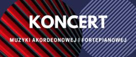 Grafika z informacją o terminie koncertu muzyki akordeonowej i fortepianowej