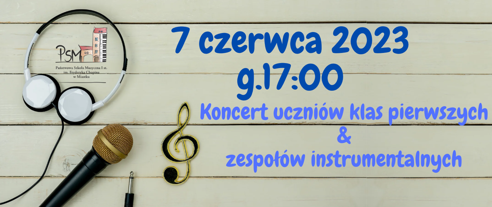 Grafika informująca o koncercie uczniów klas pierwszych i zespołów instrumentalnych, który odbędzie się 7 czerwca 2023 r. o godzinie 17:00 w sali koncertowej szkoły.