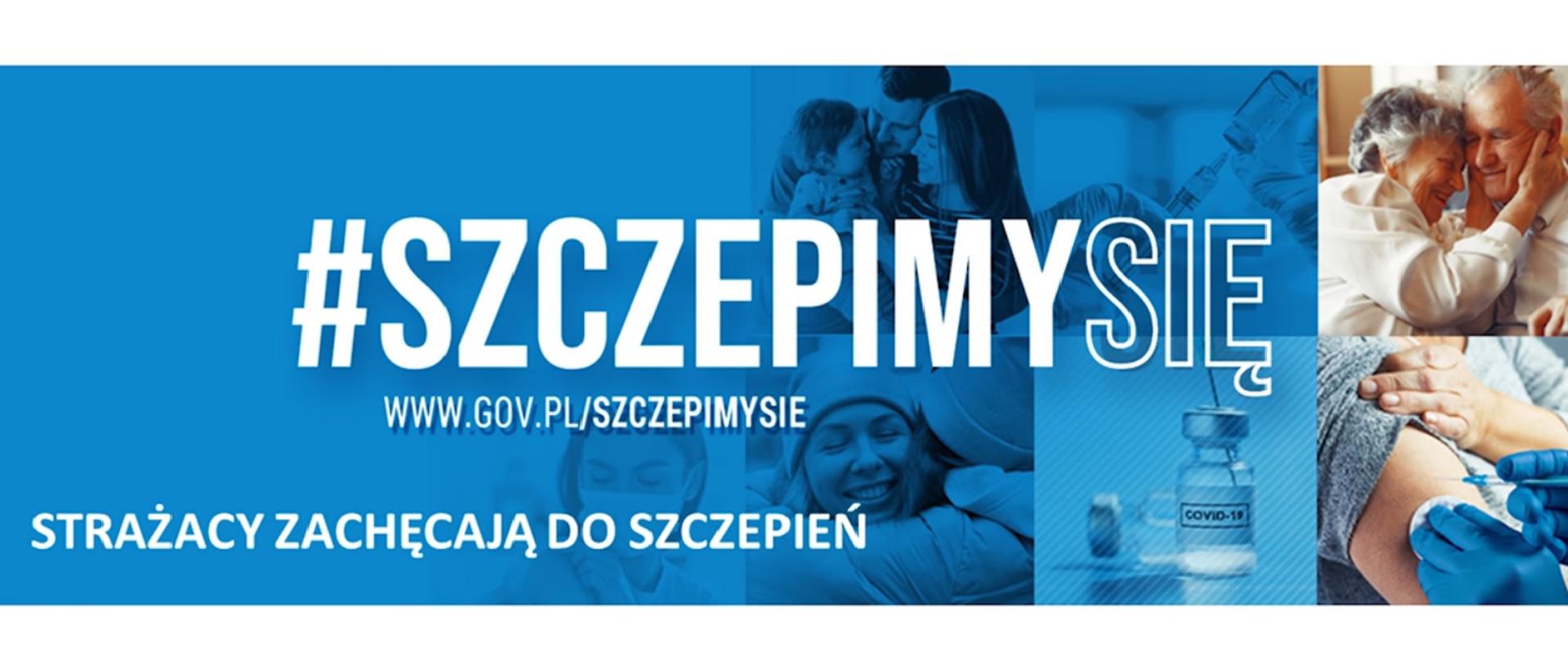 Niebieskie tło. Na nim napis: "#SZCZEPIMY SIĘ. Strażacy zachęcają do szczepień." Po prawej zdjęcia ampułek, strzykawek. Prawy, górny róg logo Ministerstwa Zdrowia i NFZ.