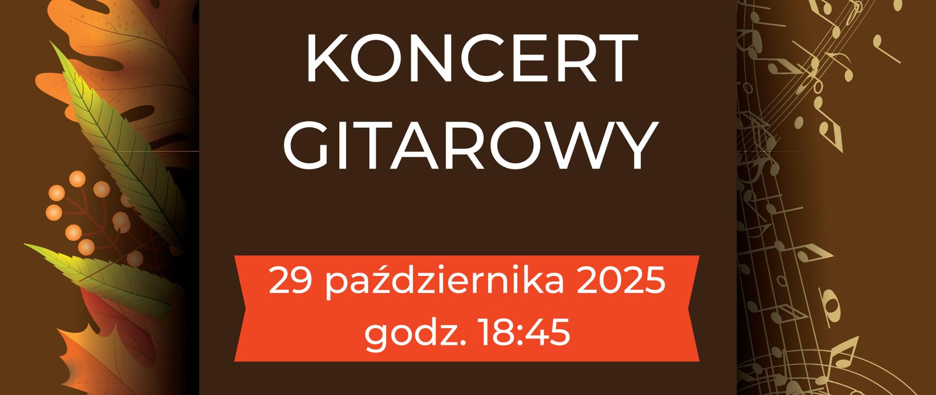 Czarne tło, po lewej jesienne liście, po prawej ozdobne nutki, u góry logo szkoły i centrum edukacji artystycznej, u dołu loga sponsorów, na środku napis: koncert gitarowy 29 października godz. 18.45 wykonawcy Mateusz Kowalski Andrzej Olewiński Sala Koncertowa Państwowej Szkoły Muzycznej I st. im. K. Namysłowskiego w Szczebrzeszynie ul Zamojska 70 c
