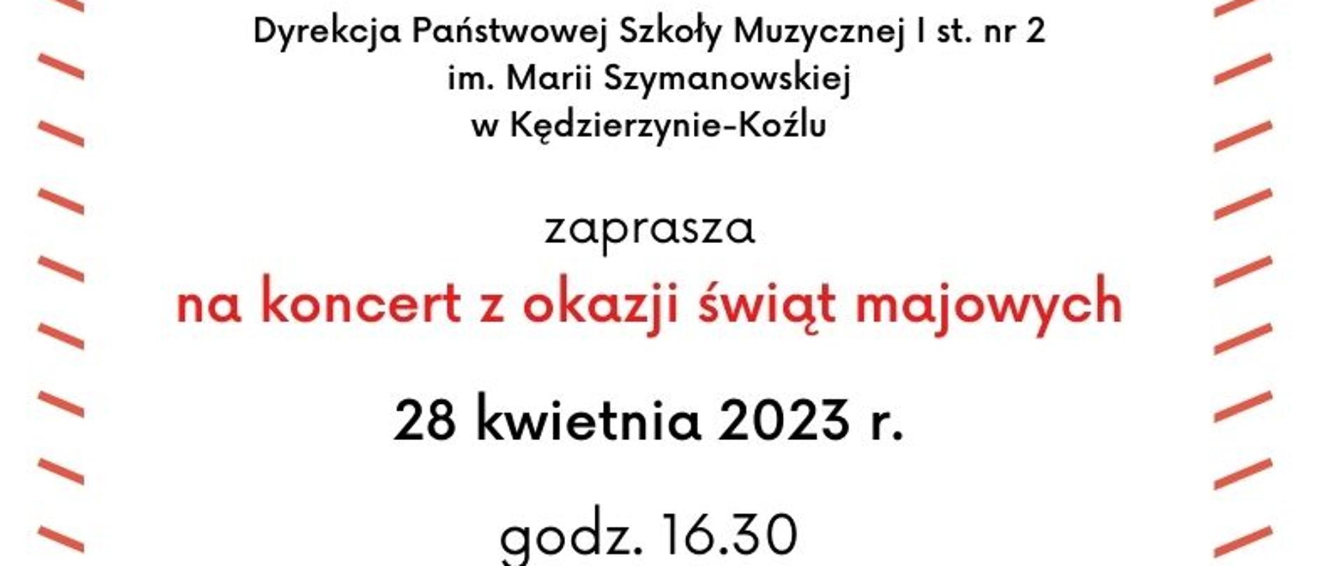 Plakat na białym tle z ramką z czerwonych kresek, na górze czerwona mapa Polski informujący o koncercie z okazji świąt majowych 28.04.2023 godz. 16.30