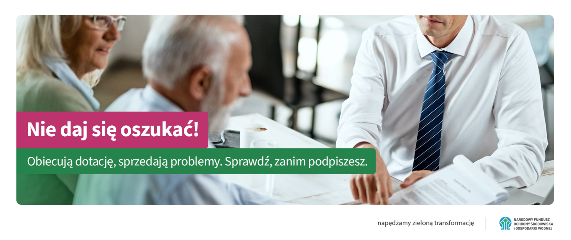 Plansza ilustracyjna. Nie daj się oszukać! Obiecują dotację, sprzedają problemy. Sprawdź, zanim podpiszesz.