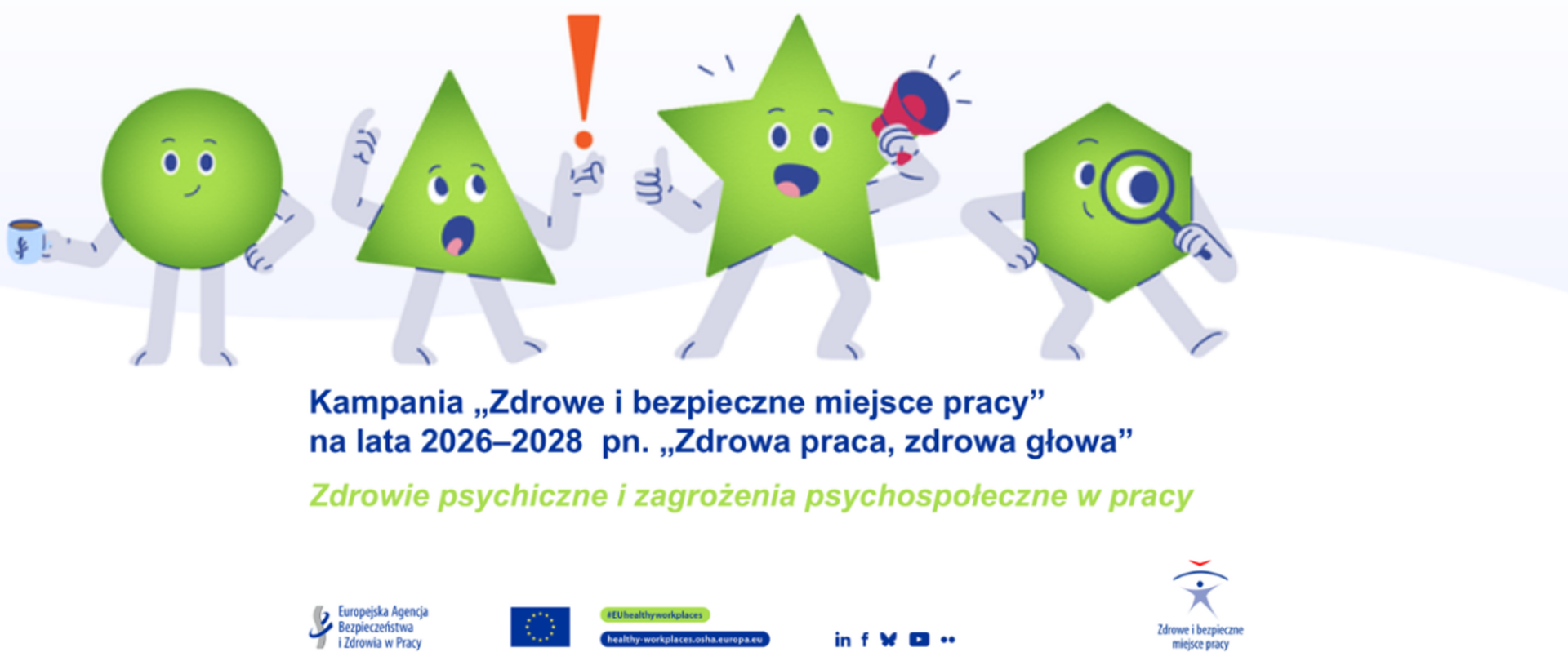 Kampania "Zdrowe i bezpieczne miejsce pracy" na lata 2026-2028 pn. "Zdrowa praca, zdrowa głowa". Zdrowie psychiczne i zagrożenia psychospołeczne w pracy