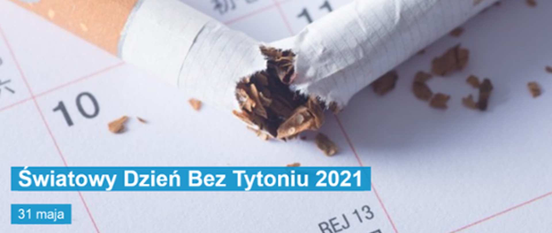 31 maja 2021 Światowy Dzień bez Tytoniu