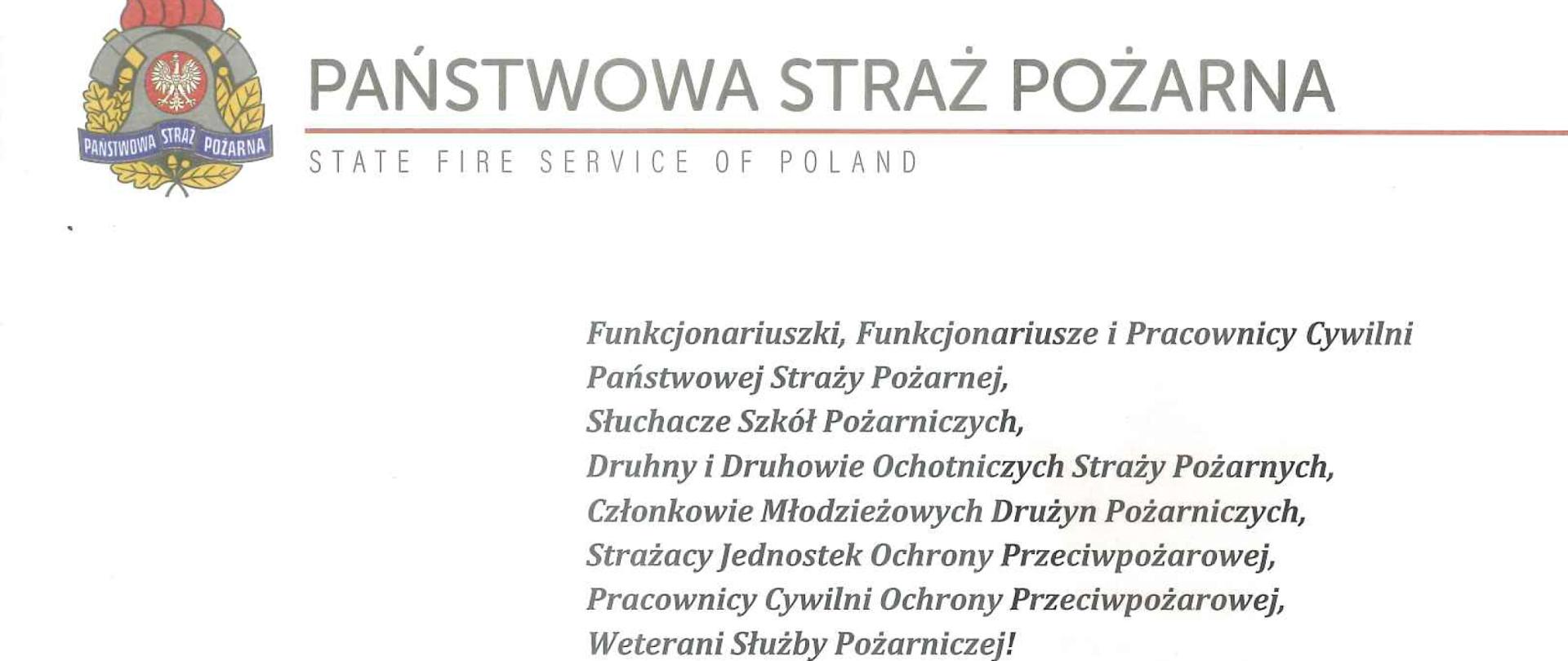 Funkcjonariuszki, Funkcjonariusze i Pracownicy Cywilni Państwowej Straży Pożarnej,
Słuchacze Szkól Pożarniczych,
Druhny i Druhowie Ochotniczych Straży Pożarnych, Członkowie Młodzieżowych Drużyn Pożarniczych, Strażacy Jednostek Ochrony Przeciwpożarowej, Pracownicy Cywilni Ochrony Przeciwpożarowej, Weterani Służby Pożarniczej!
Z okazji magicznych Świąt Bożego Narodzenia pragniemy życzyć Państwu chwil wypełnionych miłością i radością, samych powodów do uśmiechu oraz atmosfery pełnej bliskości i zrozumienia. Pragniemy, aby ten wyjątkowy czas upłynął w spokoju, przyniósł wiele rodzinnego ciepła oraz był spełnieniem osobistych oczekiwań. Niech w te szczególne, świąteczne chwile towarzyszy nam poczucie bezpieczeństwa oraz siła i wytrwałość do stawiania czoła wszelkim wyzwaniom, które spotykamy na naszej drodze zawodowej i prywatnej. Poczucie bezpieczeństwa i stabilizacji są dzisiaj szczególnie ważne dla wszystkich pragnących pokoju, gdy za naszą wschodnią granicą trwa wojna i tragedia milionów niewinnych ludzi, a ich codzienność jest pełna dramatów. Dlatego tak potrzebny jest nam ten świąteczny okres spokoju i chwila oddechu od trudów dnia codziennego.
Prosimy przyjąć od nas najszczersze życzenia zdrowia, pogody ducha, ludzkiej życzliwości oraz niezapomnianych i cudownych chwil w gronie Najbliższych i Przyjaciół. Wyjątkowe świąteczne życzenia i podziękowania kierujemy również do Państwa Bliskich za Ich obecność oraz do osób zawsze wspierających ochronę przeciwpożarową za serdeczność i słowa otuchy kierowane do strażaków.
Życzymy spełnienia marzeń oraz wielu sukcesów w każdej dziedzinie Państwa codziennej aktywności, zawodowej i społecznej. Niech wszelka pomyślność i optymizm, a także nieustająca satysfakcja ze służby i pracy na rzecz bezpieczeństwa drugiego człowieka towarzyszą Państwu każdego dnia Nowego 2023 Roku !!
