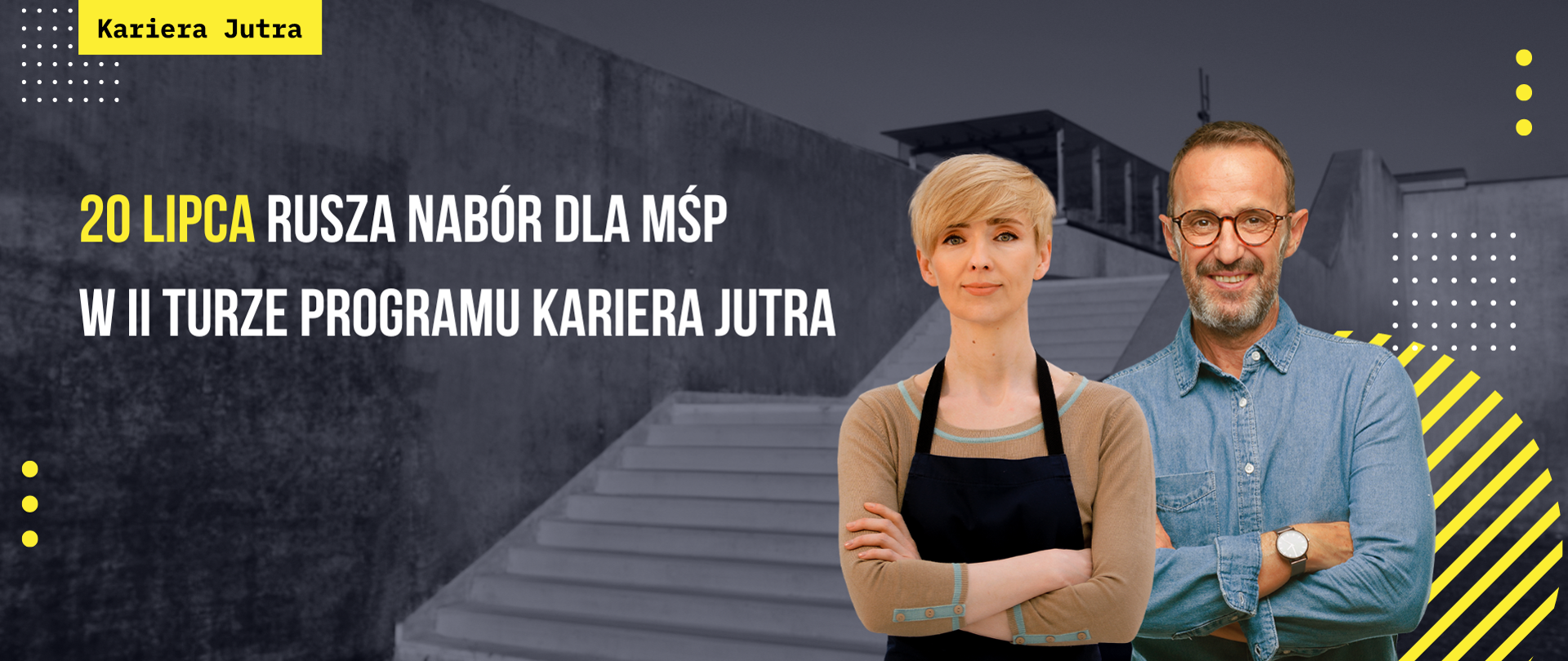 20 lipca rusza nabór DLA MŚP
w II turze programu Kariera jutra