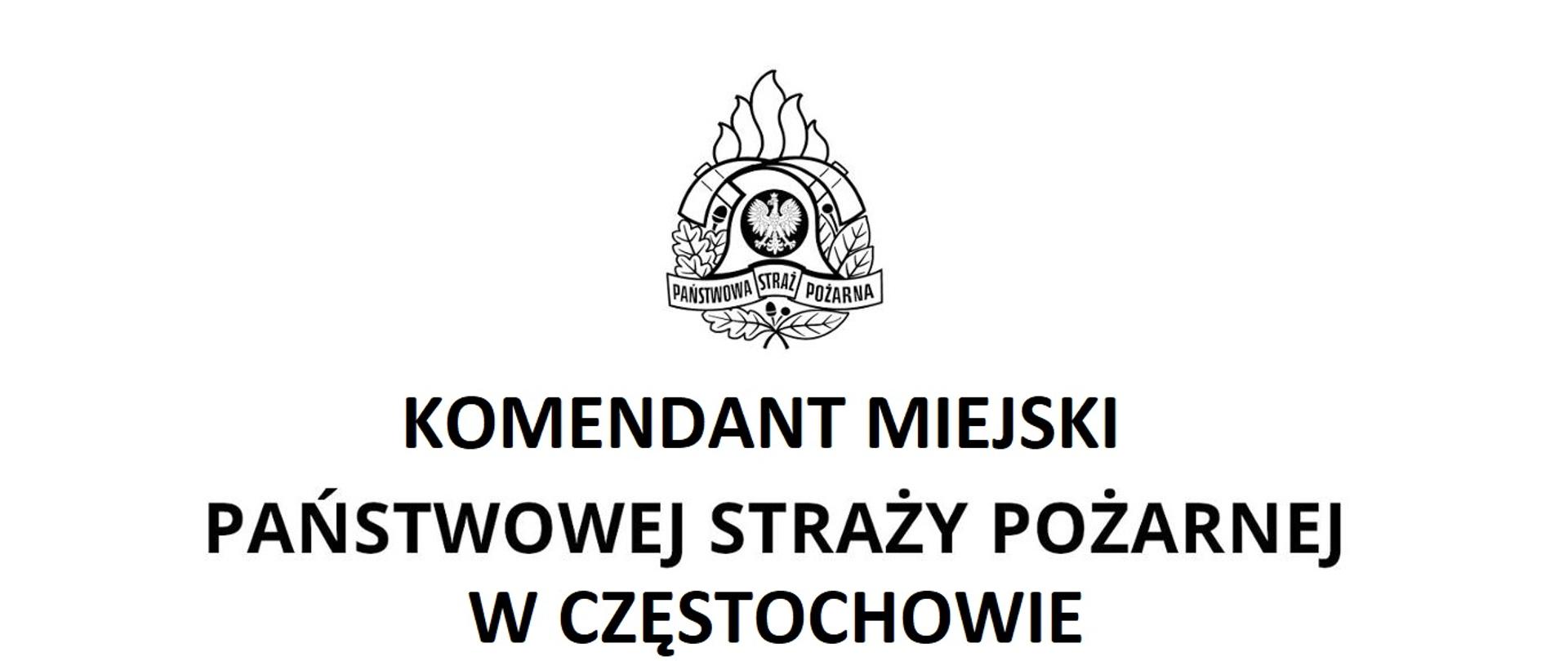 Zdjęcia przedstawia logo Państwowej Straży Pożarnej oraz napis Komendant Miejski Państwowej Straży Pożarnej w Częstochowie