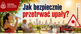Panoramiczna grafika informacyjna Państwowej Straży Pożarnej dotycząca bezpieczeństwa podczas upałów. Przedstawia kobietę pijącą wodę, seniora odpoczywającego w cieniu, dziecko z butelką wody, wóz strażacki oraz znak ostrzegający przed wysoką temperaturą. Na grafice widnieją zalecenia: pij dużo wody, unikaj słońca w godzinach 11.00–17.00, chroń dzieci i seniorów, nie zostawiaj nikogo w samochodzie oraz reaguj na objawy przegrzania.