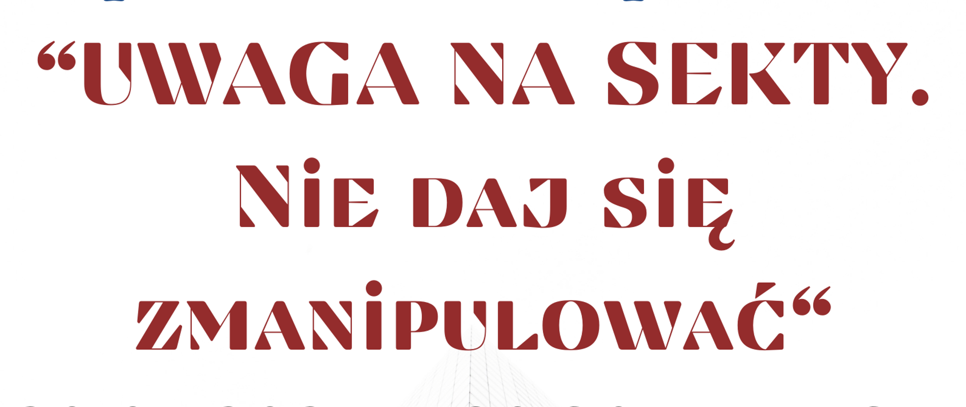 Plakat informujący o spotkaniu o sektach, białe tło, czarne, brązowe i granatowe napisy: data, godzina, tytuł spotkania. Grafika przedstawiająca czerwoną postać człowieka - marionetki. W tle budynek - wieżowiec.