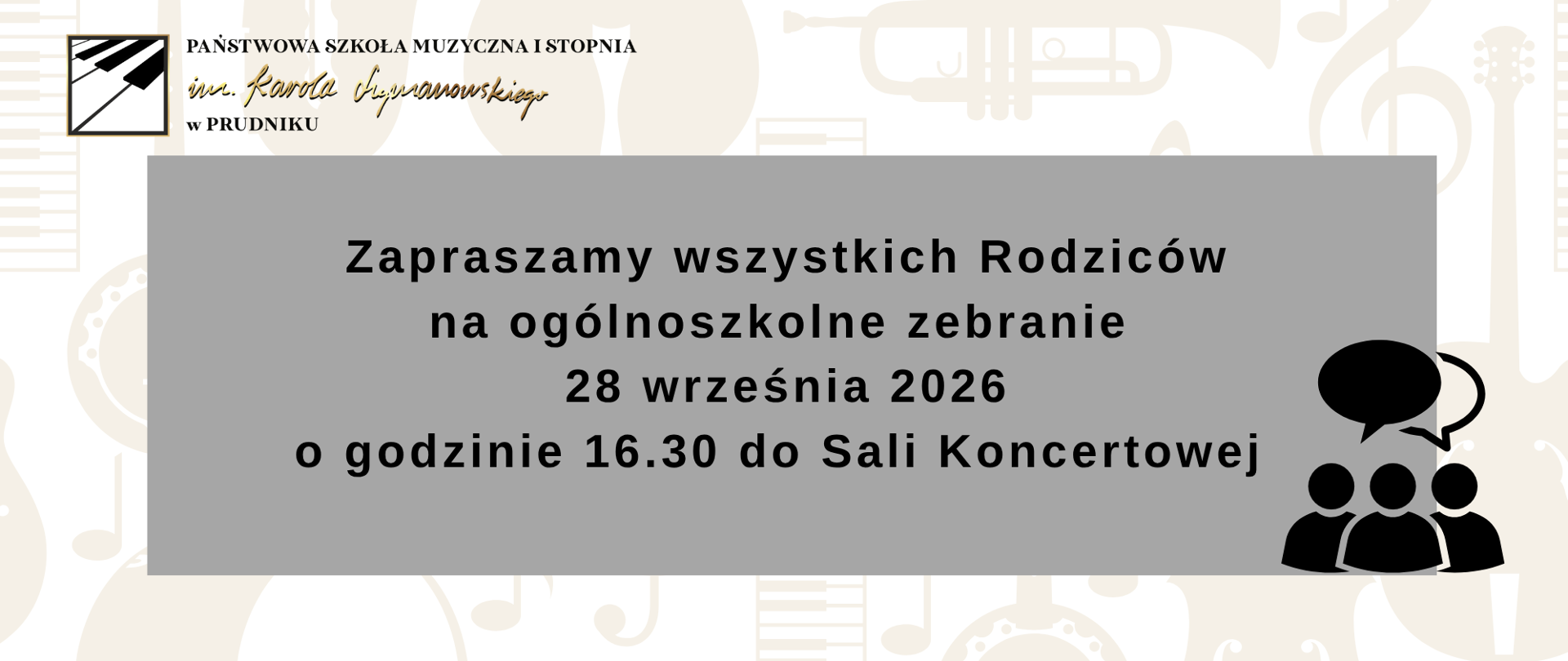 Baner z informacja o zebraniu rodziców. Na szarym tle czarne napisy z informacją o zebraniu. Baner ozdabia ikonografia przedstawiająca instrumenty. W lewym górnym rogu logo szkoły. W prawym dolnym rogu ikonografia przedstawiająca trójkę rozmawiających postaci.