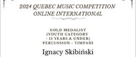 Złoty Medal dla Ignacego Skibińskiego - w kategorii Perkusja-kotły - na Międzynarodowym Konkursie Muzycznym Online, Quebec 2024