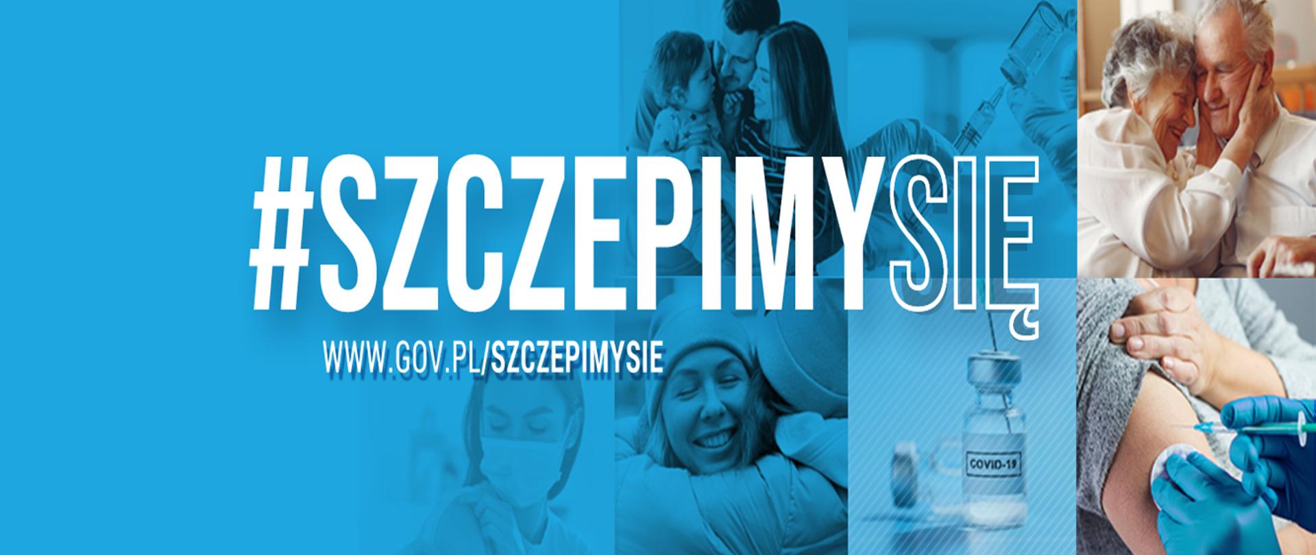 na zdjęciu na niebieski tle widać duży napis „haszszczepimysię” barwy białej, pod napisem adres strony www.gov.pl/szczepimysie, na fotografii są umieszczone zdjęcia w postaci siedmiu kwadratów złączonych ze sobą bokami które są zadokowane od prawej strony grafiki ku środku zdjęcia. Fotografie przedstawiają parę seniorów, wyciągnięte prawe przedramię podczas wykonywania zastrzyku, ręce trzymające strzykawkę z wbitą igłą we fiolkę, samą igłę wbitą we fiolkę obok której leży przewrócona inna fiolka, mężczyznę i kobietę którzy trzymają na rękach małe dziecko w wieku około jednego roku, poniższa fotografia przedstawia przytulającą się parę młodych ludzi, ostatnia fotografia przedstawia kobietę w wieku około dwudziestu kilku lat w maseczce na ustach w kolorze białym.