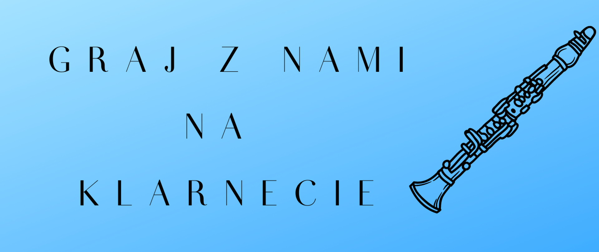 Plakat na niebieskim tle z grafiką klarnetu po prawej stronie oraz tekstem " graj z nami na klarnecie "