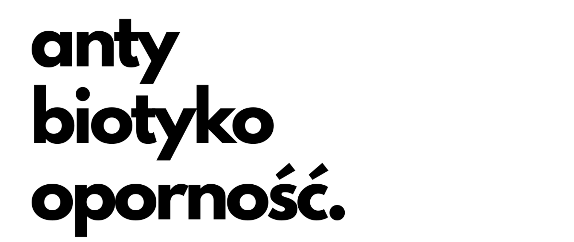 „Grafika przedstawia czarny napis na białym tle: antybiotykooporność. Poniżej logo Państwowej Inspekcji sanitarnej i napis: Dbamy o przyszłość z myślą o przyszłości.”
