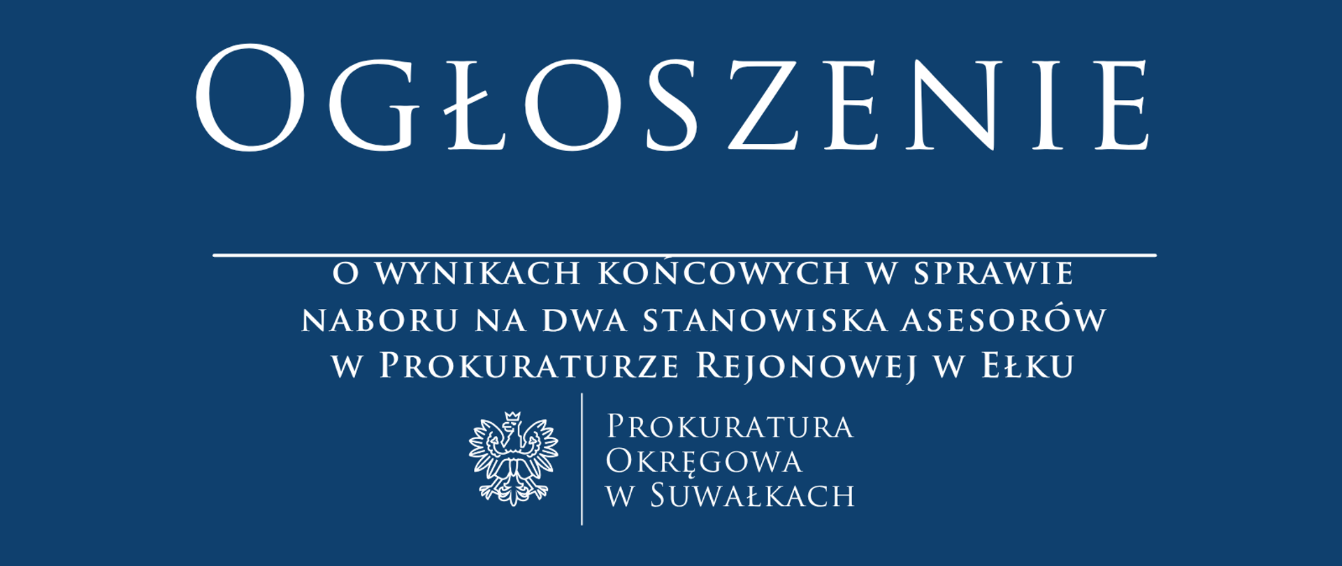 Ogłoszenie o wynikach końcowych w sprawie naboru na dwa stanowiska asesorów w Prokuraturze Rejonowej w Ełku