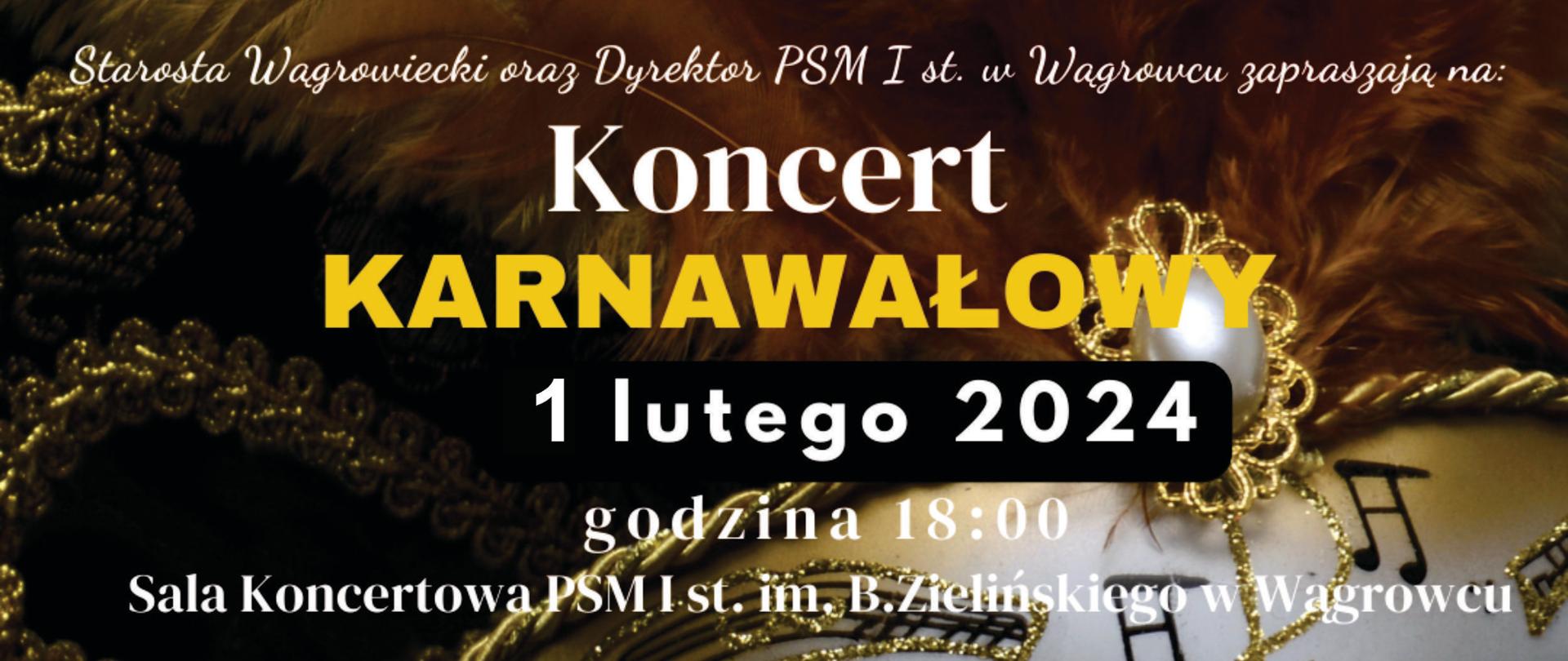Na banerze reklamowym w ciemnym kolorze zawarte są informacje dotyczące koncertu karnawałowego który ma się odbyć 1 lutego 2024 roku w auli Państwowej Szkoły Muzycznej I stopnia im. B. Zielińskiego w Wągrowcu o godz. 18:00.