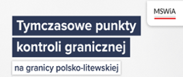 Grafika przedstawiająca granicę z Litwą dot. tymczasowych kontroli na granicy z Niemcami i Litwą - praktyczne informacje dla podróżnych
