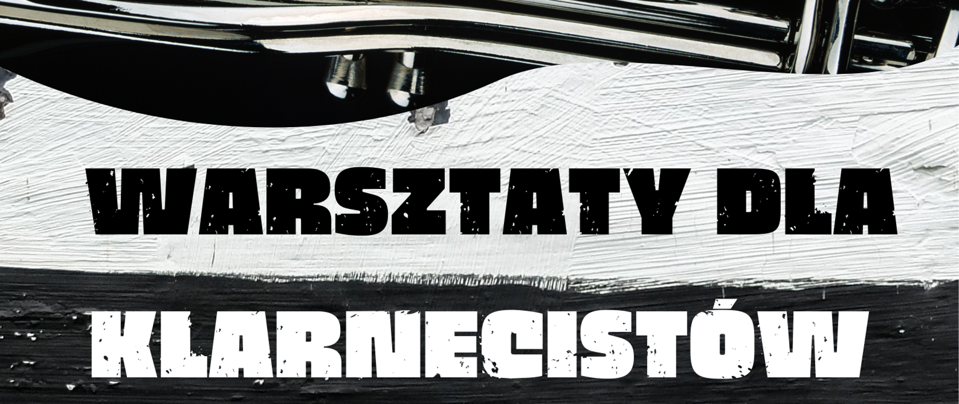 Tło plakatu to mur pomalowany od góry na biało, od dołu na czarno. Na górze plakatu zdjęcie przedstawiające fragment klarnetu. Poniżej informacje: Warsztaty dla klarnecistów, "Jak cię widzą, tak cię piszą - pozamuzyczne aspekty kameralistyki", prowadzenie: Dominik Domińczak, 1 grudnia 2025 r. godz. 14.00 - 17.00 Sala 34. Na dole plakatu biały pasek z nazwą szkoły: Państwowa Szkoła Muzyczna I i II stopnia im. Fryderyka Chopina w Sochaczewie i logo szkoły.