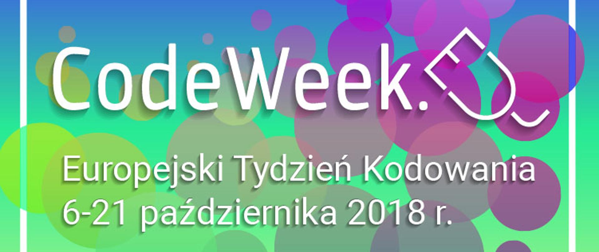 Ilustracja prezentuje napis CodeWeek. Europejski Tydzień Kodowania 6-21 października 2018 r. 