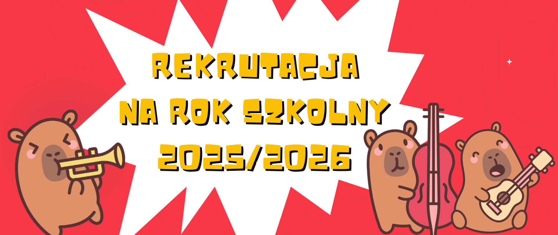 Napis rekrutacja na rok szkolny 2025/2026. Na plakacie widoczne są kreskówkowe kapibary z instrumentami