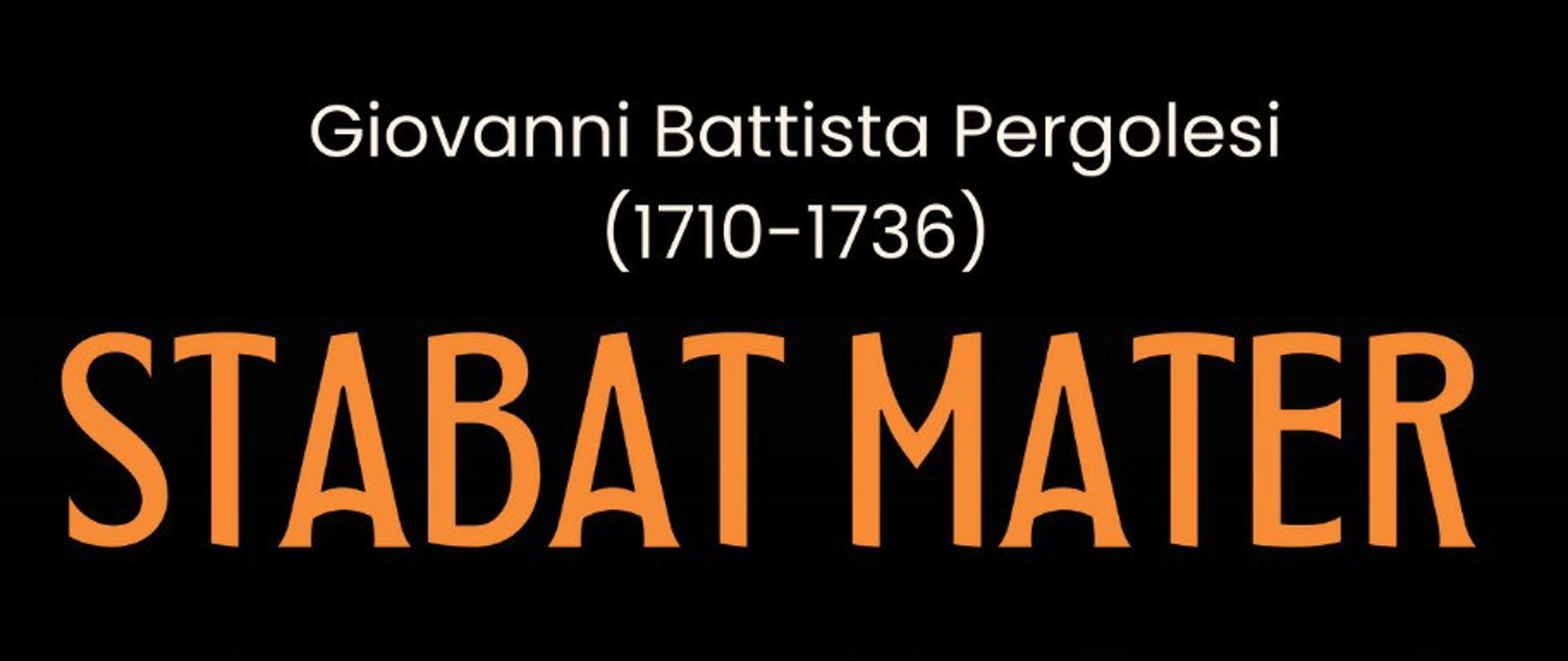w centralnej części twarz Matki Boskiej pochylającej się nad twarzą Jezusa, powyżej pomarańczowy napis STABAT MATER, poniżej informacje dotyczące, miejsca, daty, godziny i wykonawców koncertu, całość na czarnym tle