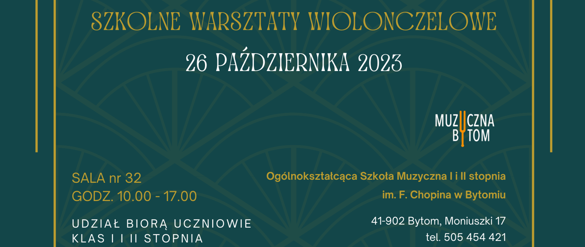 Na tle w kolorze morskim w złotych ramach, na górze imię i nazwisko oraz nazwa akademii, w której pracuje prowadząca warsztaty wiolonczelowe. Poniżej zdjęcie prowadzącej. Pod zdjęciem nazwa imprezy oraz data. Po lewej stronie w dolnym rogu miejsce odbywania się warsztatów oraz dla kogo są dedykowane. W prawym dolnym rogu logotyp szkoły oraz dane teleadresowe organizatora