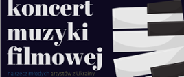 Plakat koncertu charytatywnego, jasne litery na granatowym tle, po prawej stronie wariacja na temat klawiatury fortepianu