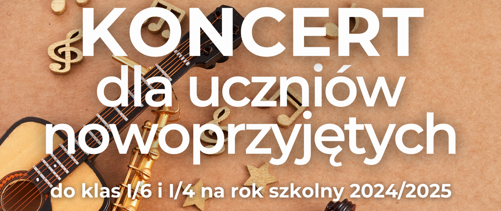 Na beżowym tle obraz instrumentów muzycznych (gitara, saksofon, wiolonczela)W górnej części plakatu postać patrona szkoły i nazwa szkoły "Państwowa Szkoła Muzyczna I stopnia im.I.J.Paderewskiego. Na środku informacja "Koncert dla uczniów nowoprzyjętych do klas I/6 i I/4 na rok szkolny 2024/2025 oraz zebranie rodziców uczniów nowoprzyjętych". W dolnej części plakatu logo szkoły, data koncertu tj. 20 czerwca 2024 godzina 18,00 oraz miejsce koncertu tj. aula Państwowej Szkoły Muzycznej w Tarnowskich Górach.