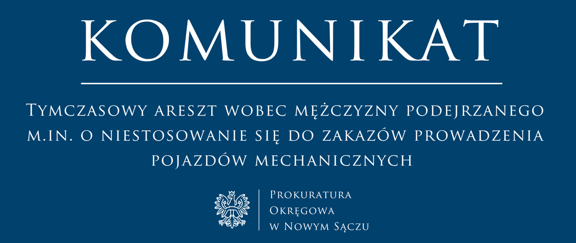 KOMUNIKAT RZECZNIKA PRASOWEGO:
Tymczasowy areszt wobec mężczyzny podejrzanego m.in. o niestosowanie się do zakazów prowadzenia pojazdów mechanicznych
