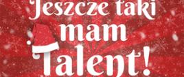 Na plakacie widoczne czerwone kreski imitujące światła reflektorów. Całość w kolorze czerwono bordowym, w tle widoczne płatki śniegu. Na środku duży biały napis Jeszcze taki mam talent!. Pod spodem mniejszą czcionką napis 6 grudnia 2022 