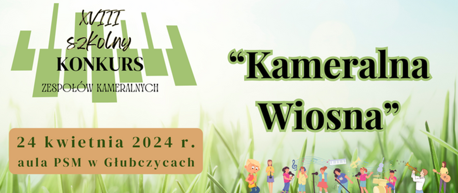 XVIII Szkolny Konkurs Zespołów Kameralnych - "Kameralna Wiosna" - 24 kwietnia 2024 r.