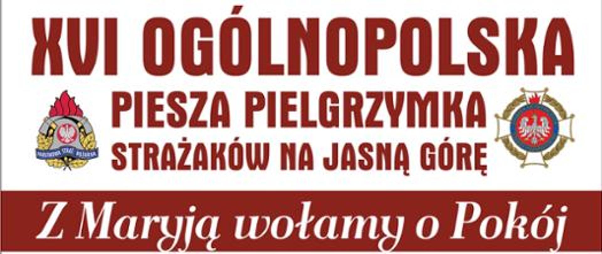 XVI Ogólnopolska Piesza Pielgrzymka Strażaków na Jasną Górę