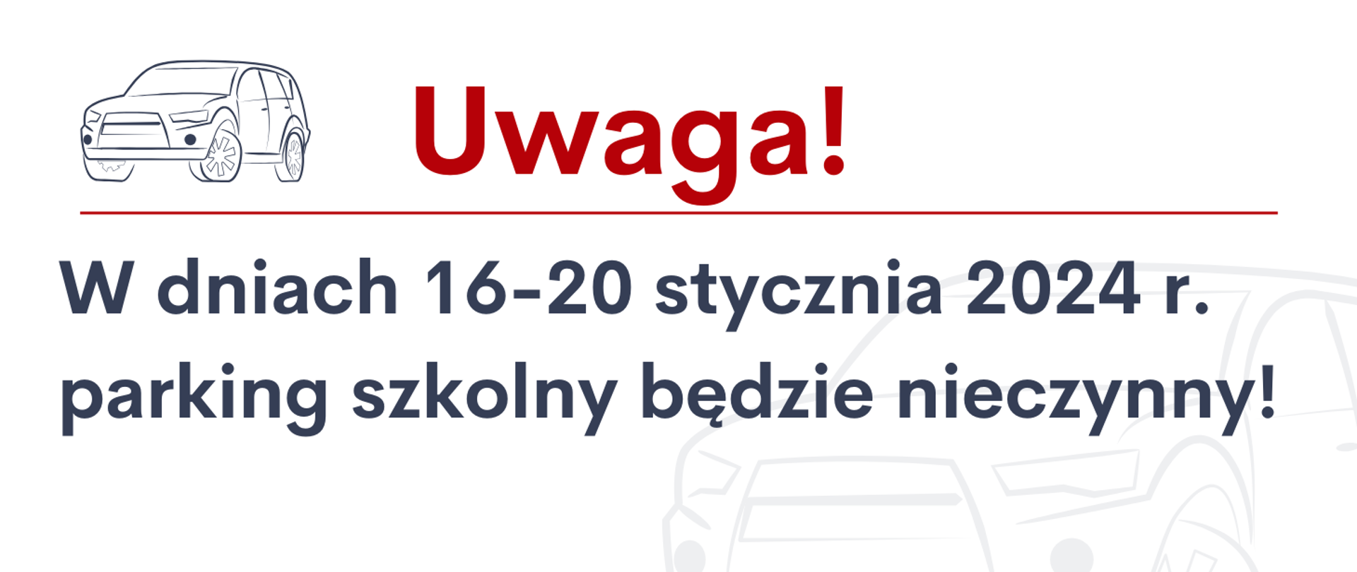 Ogłoszenie o nieczynnym parkingu szkolnym na białym tle z grafiką samochodu