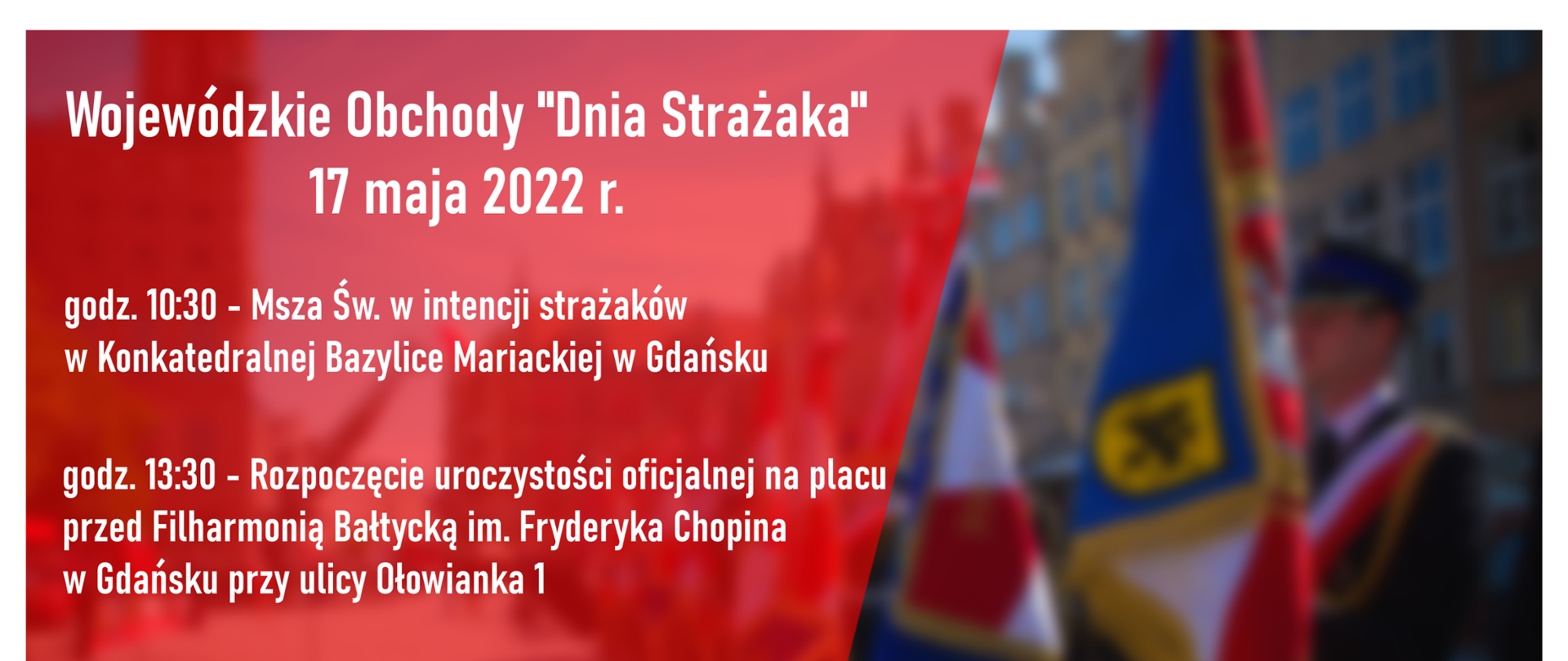ZAPROSZENIE NA WOJEWÓDZKIE OBCHODY DNIA STRAŻAKA - GDAŃSK 17 MAJA 2022