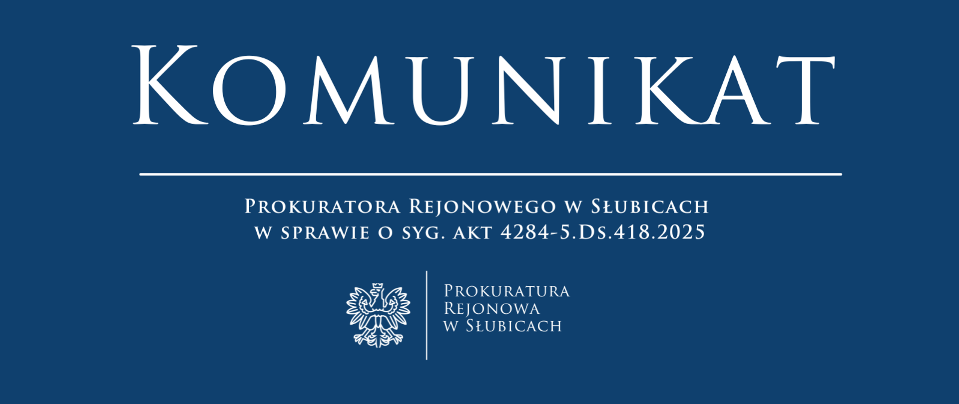 Komunikat Prokuratora Rejonowego w Słubicach w sprawie o syg. akt 4284-5.Ds.418.2025